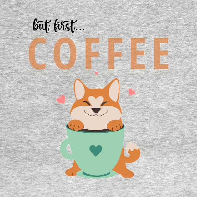 Akita Dog But first Coffee Shirt by Deliciously Odd